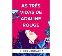 As três vidas de Adaline Rouge