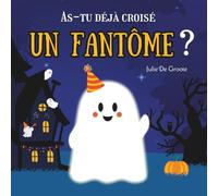 As-tu déjà croisé un fantôme?: Une belle histoire illustrée, drôle et tendre, pour les jeunes enfants