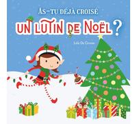 As-tu déjà croisé un lutin de Noël ?: Une histoire mignonne et amusante pour les enfants