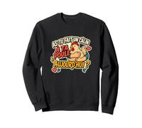 AS-TU Fait Un CÂLIN À TA Poule Aujourd'hui ? Sweatshirt