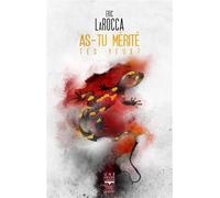 As-tu mérité tes yeux ? 2025 - Eric Larocca - Le Belial Eds - broché - Roman