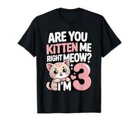 As-tu Raison, Chaton, Miaou, J'Ai 3 Ans T-Shirt