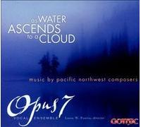 As Water Ascends To A Cloud: Music By Pacific Northwest Composers