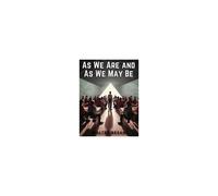 As We Are And As We May Be