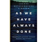 As We Have Always Done by Leanne Betasamosake Simpson Leanne Betasamosake Simpson (Auteur)