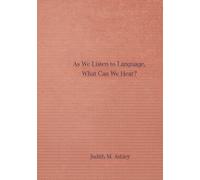 As We Listen to Language, What Can We Hear?