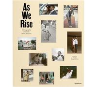 As We Rise Contemporary Photography from the Black Atlantic /anglais