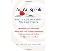 As We Speak: How to Make Your Point and Have It Stick