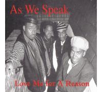 As We Speak - Love Me for a Reason