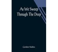 As We Sweep Through The Deep