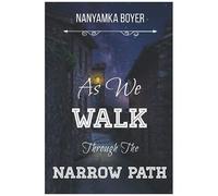 As We Walk Through The Narrow Path