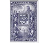 As Were The Days of Noah!: Blind To The Warning, Consumed by Wrath!