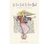 As You Feel, So You Heal