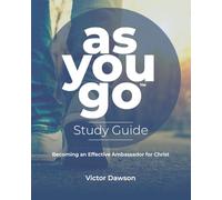 As You Go - Study Guide: Becoming an Effective Ambassador for Christ