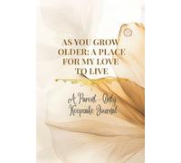 As You Grow Older: A Place For My Love To Live