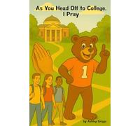 As You Head Off to College, I Pray