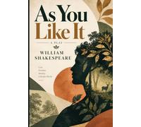 As You Like It: A PLAY