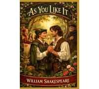 As You Like It: A PLAY