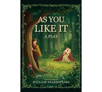 As You Like It: A PLAY