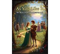 As You Like It: A Play