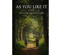 As You Like It: A PLAY