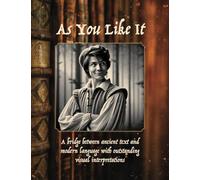 As You Like It: AS YOU LIKE IT by William Shakespeare