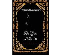 As You Like It: By William Shakespeare - Illustrated
