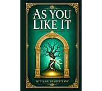 As You Like It: Romantic forest comedy of exile, disguise, clever courtship, family reconciliation, and joyful escape from corrupt courtly power
