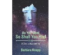 As You Seek So Shall You Find