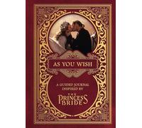 As You Wish: A Guided Journal Inspired by The Princess Bride