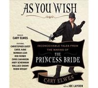 As You Wish by Cary ElwesJoe Layden Cary Elwes - Joe Layden (Auteur)