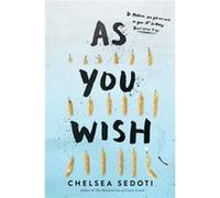 As You Wish by Chelsea Sedoti Inconnu (Auteur)