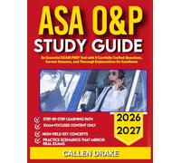 ASA O&P STUDY GUIDE 2026-2027: An Essential Exam Prep Tool With 9 Carefully Crafted Questions, Correct Answers, And Thorough Explanations For Excellence