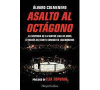 Asalto al octágono La historia de la mayor liga de MMA a través de veinte combates legendarios - Álvaro Colmenero - HarperCollins Ibérica S.A. - ebook (ePub) - Livre
