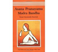 [(Asana, Pranayama, Mudra and Bandha)] [ By (author) Satyananda Swami Saraswati ] [August, 2003]