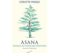 Asana - Voyage au coeur des postures Colette Poggi (Auteur), Emilie Poggi (Illustration)