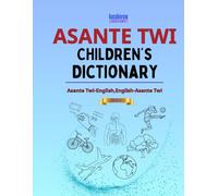 Asante Twi Children's Dictionary: Asante Twi-English and English-Asante Twi
