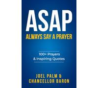 ASAP: Always Say A Prayer: 100+ Prayers & Inspiring Quotes