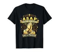 ASAP Rosaire catholique chrétien « Always Say A Prayer » T-Shirt Graphique avec Valeur