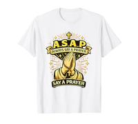 ASAP Rosaire catholique chrétien « Always Say A Prayer » T-Shirt Graphique avec Valeur, Homme, Blanc, S