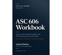 ASC 606 Revenue Recognition Workbook: 73 Worked Problems with Journal Entries, a Companion to Revenue Recognition in Plain English