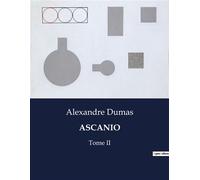 Ascanio Tome II - Alexandre Dumas Père - Culturea - broché - Roman