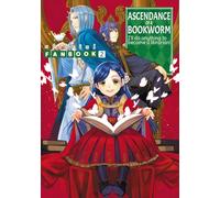 Ascendance of a Bookworm: Fanbook 2