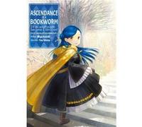 Ascendance of a Bookworm: Part 5 Volume 1 (Light Novel)