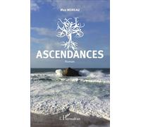 Ascendances Roman - Max Moreau - L'harmattan - broché - Roman