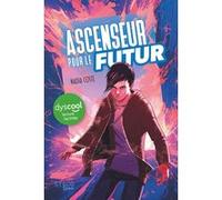 Ascenseur pour le futur - Dyscool Nadia Coste (Auteur), Stéphanie Hans (Illustration)