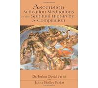 Ascension Activation Meditations Of The Spiritual Hierarchy
