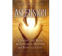 Ascension Connecting with the Immortal Masters and Beings of Light by Susan G Shumsky Susan Shumsky (Auteur)