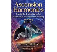 Ascension Harmonics: Invoke the Divine Name for Vibrational Activation and Healing