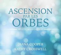 Ascension par les orbes - Méditations guidées - Livre audio 2CD